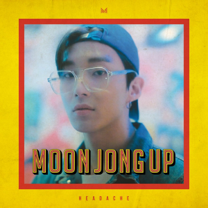 Moon Jongup Headache Debut